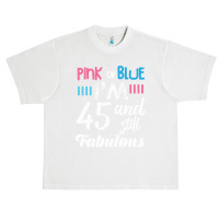 Pink Or Blue I'm 45 And Still Fabulous Birthday Urban Heavy T-shirt | Artistshot