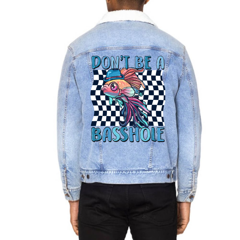 Dont Be A Basshole Unisex Sherpa-lined Denim Jacket | Artistshot