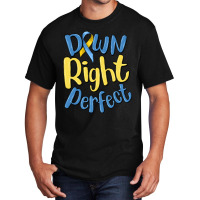 Down Right Perfect Basic T-shirt | Artistshot