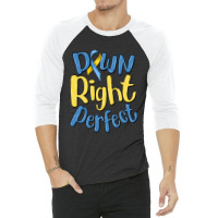 Down Right Perfect 3/4 Sleeve Shirt | Artistshot