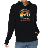 Climbing You Say Alpaca My Harness Funny Rock Climber Lightweight Hoodie | Artistshot