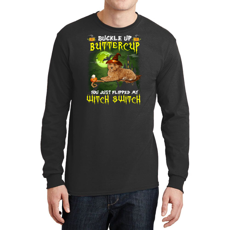 Cockapoo Buckle Up Buttercup You Just Flipped My Witch Switch Long Sleeve Shirts | Artistshot