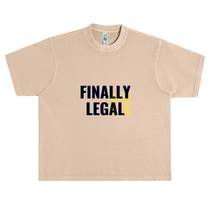 Finally Legal 21 Urban Heavy T-shirt by dvskhj | Artistshot