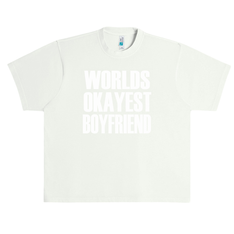 Worlds Okayest Boyfriend Urban Heavy T-shirt | Artistshot