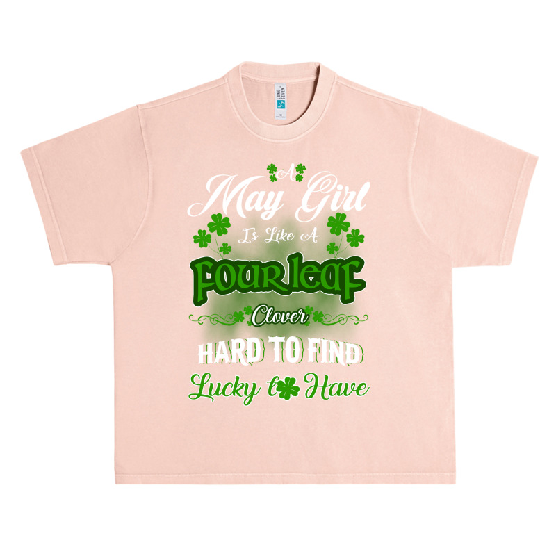 May Girl Is Like A Fourleaf Clover Hard To Find Lucky To Have Urban Heavy T-shirt | Artistshot