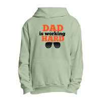 Dad Is Working Hard Urban Pullover Hoodie | Artistshot