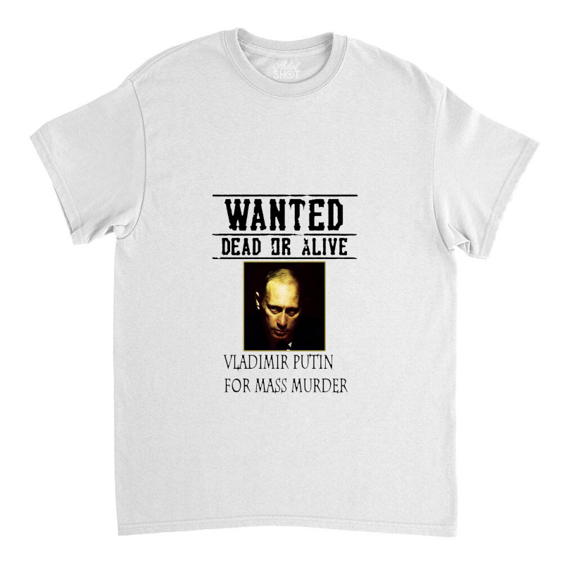 Wanted Dead Or Alive Putin Classic T-shirt by halahbohk | Artistshot