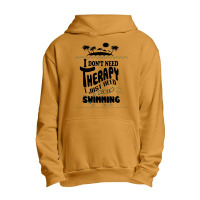 I Don't Need Therapy I Just Need To Go Swimming Urban Pullover Hoodie | Artistshot