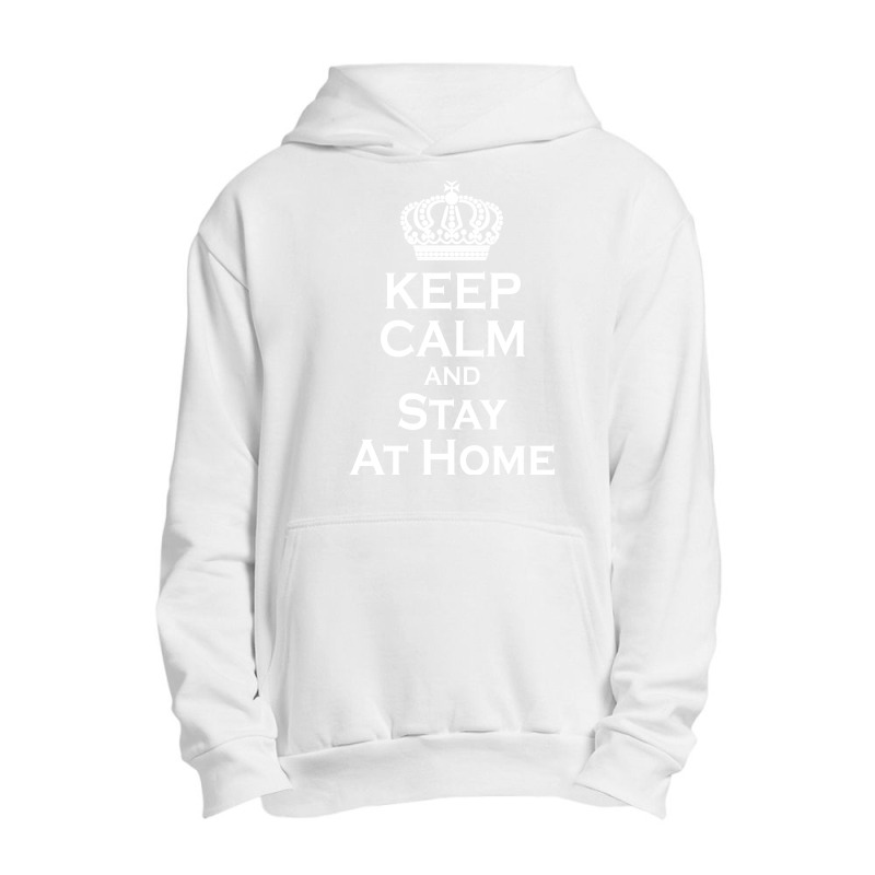 Keep Calm And Stay At Home (2) Urban Pullover Hoodie by banjarstore | Artistshot