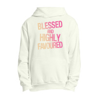 Blessed And Highly Favoured Urban Pullover Hoodie | Artistshot