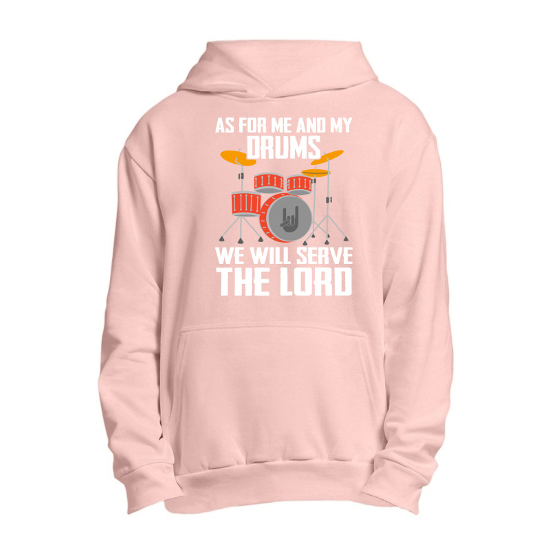 As For Me And My Drums We Will Searve The Lord Urban Pullover Hoodie by hoainv | Artistshot