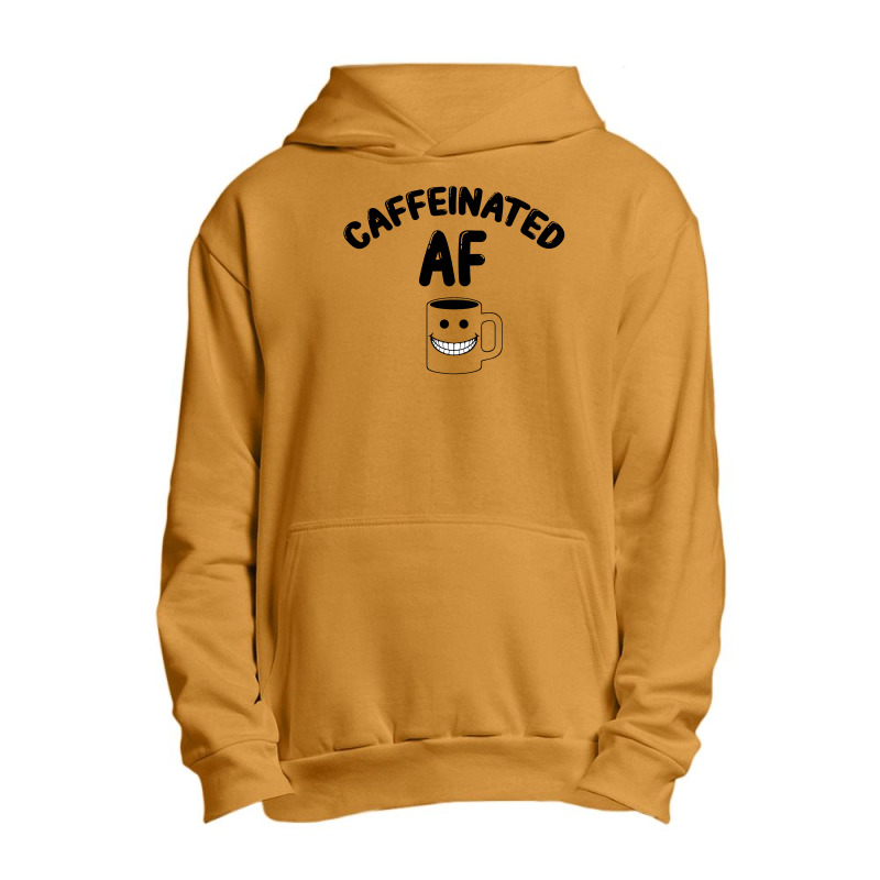 Caffeinated Af For Light Urban Pullover Hoodie | Artistshot