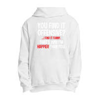 You Find It Offensive Urban Pullover Hoodie | Artistshot