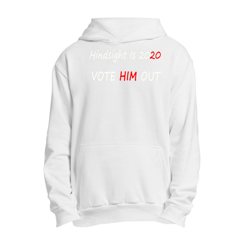 Joe Biden For President   Hindsight Is 2020 Urban Pullover Hoodie | Artistshot