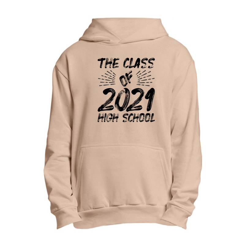 The Class Of 2021 High Scholl Urban Pullover Hoodie | Artistshot