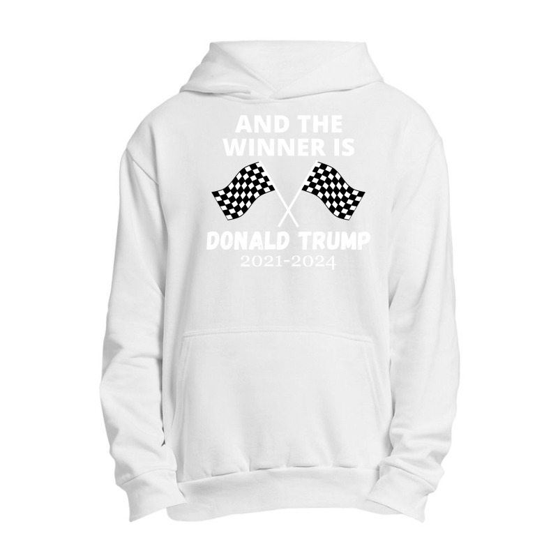 The Winner Is Donald Trump Urban Pullover Hoodie | Artistshot