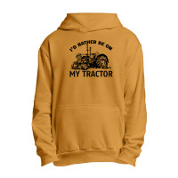 I D Rather Be On My Tractor Urban Pullover Hoodie | Artistshot