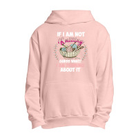 If I Am Not Knittting Urban Pullover Hoodie | Artistshot