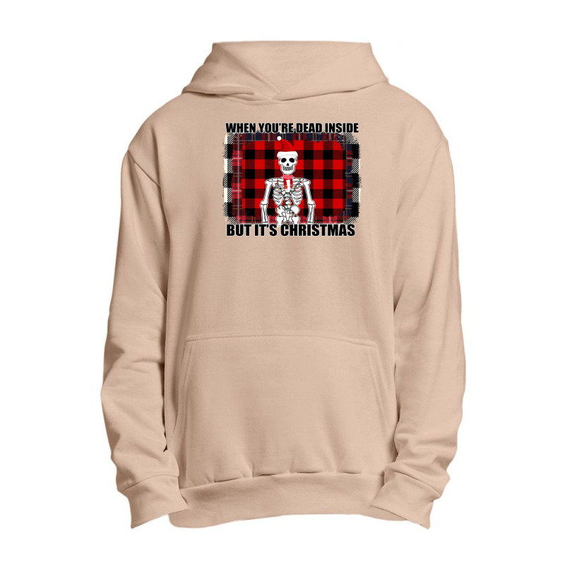 When You Re Dead Inside But It Christmas Skeleton Urban Pullover Hoodie | Artistshot