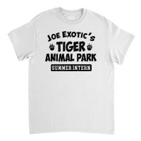 Joe Exotic's Tiger Animal Park Summer Intern Classic T-shirt | Artistshot