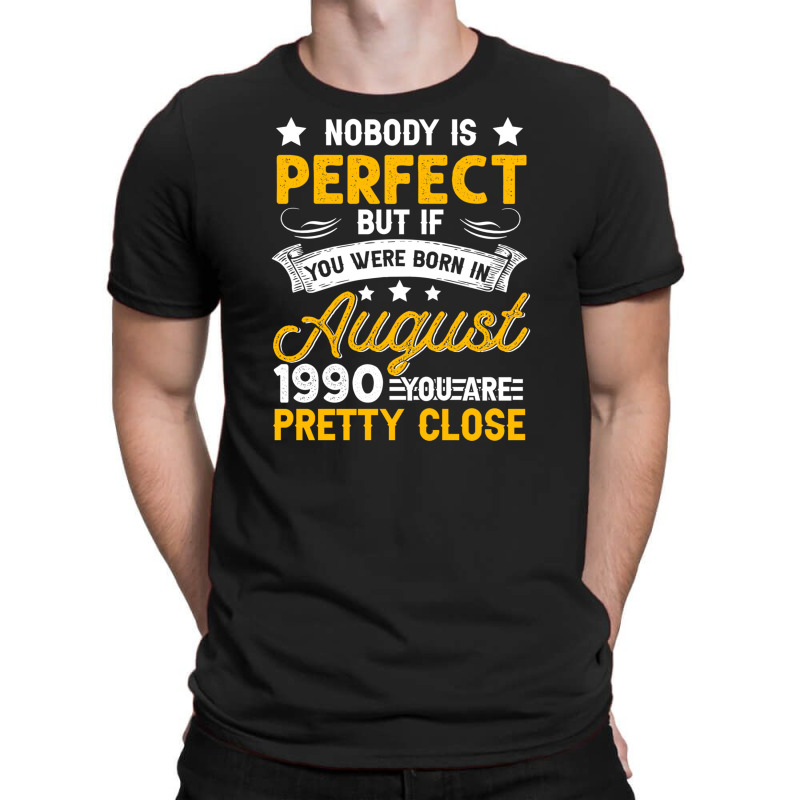 Nobody Is Perfect August 1990 Leo Virgo T-shirt | Artistshot