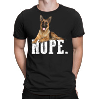 Nope Lazy German Shepherd Dog Lover T-shirt | Artistshot