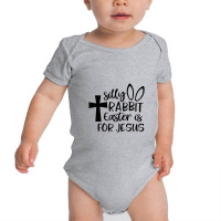 Silly Rabbit Easter Is For Jesus Baby Bodysuit | Artistshot