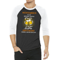 November It's My Birthday Month Cheers 3/4 Sleeve Shirt | Artistshot