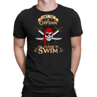 Obey The Captain Or Learn To Swim Pirate T-shirt | Artistshot