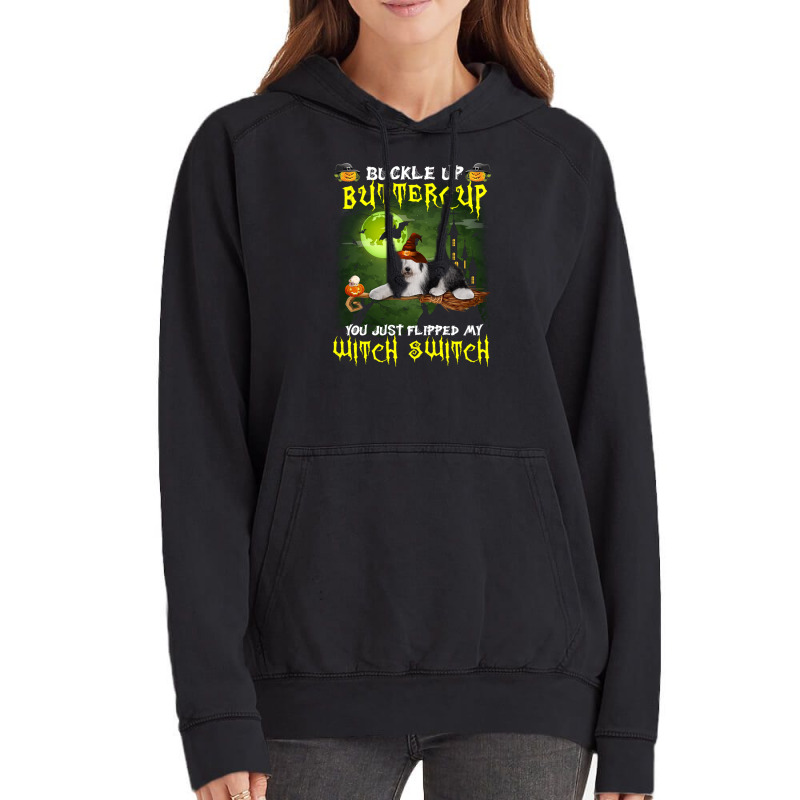 Old English Sheepdog Buckle Up Buttercup You Just Flipped My Witch Swi Vintage Hoodie | Artistshot