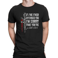 If I've Ever Offended You I'm Sorry American Flag (on Back) T-shirt | Artistshot