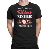 Oldest Sister I Make The Rules Sister Matching T-shirt | Artistshot