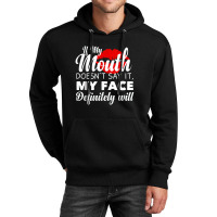 If My Mouth Doesn't Say It My Face Definitely Will Funny Unisex Hoodie | Artistshot