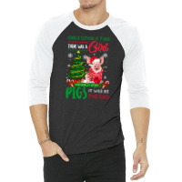 Once Upon A Time There Was Girl Who Loved Pigs Christmas 3/4 Sleeve Shirt | Artistshot