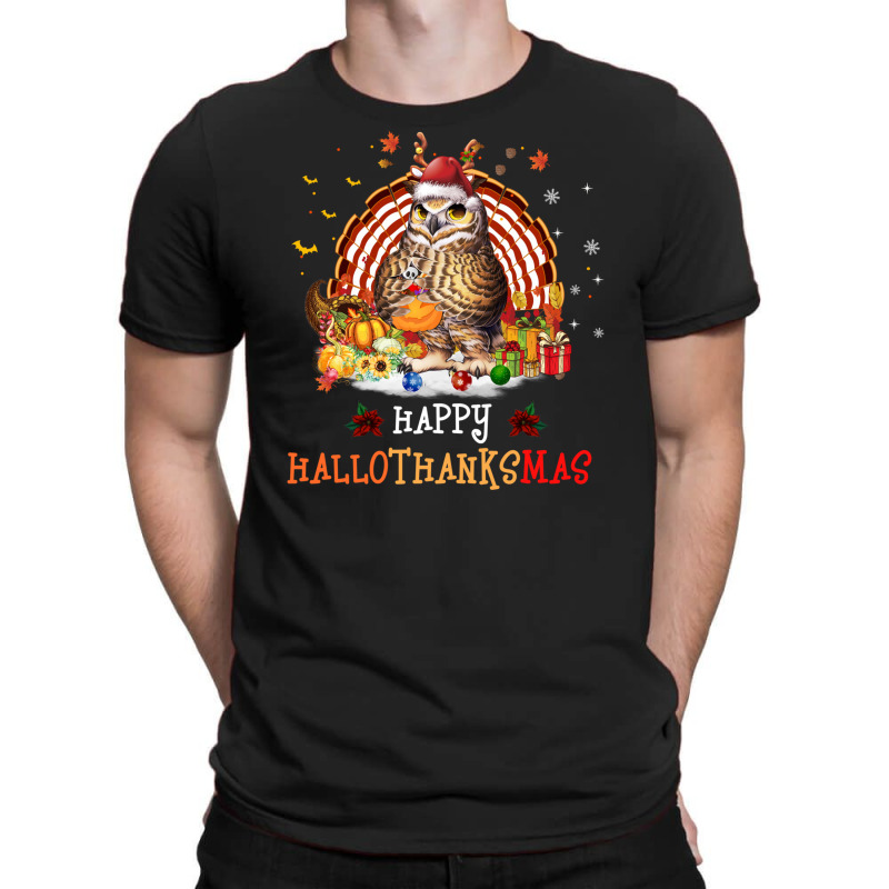 Owl Thankgiving Halloween Christmas Happy Hallothanksmas T-shirt | Artistshot