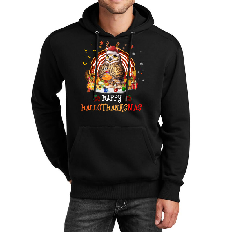 Owl Thankgiving Halloween Christmas Happy Hallothanksmas Unisex Hoodie | Artistshot