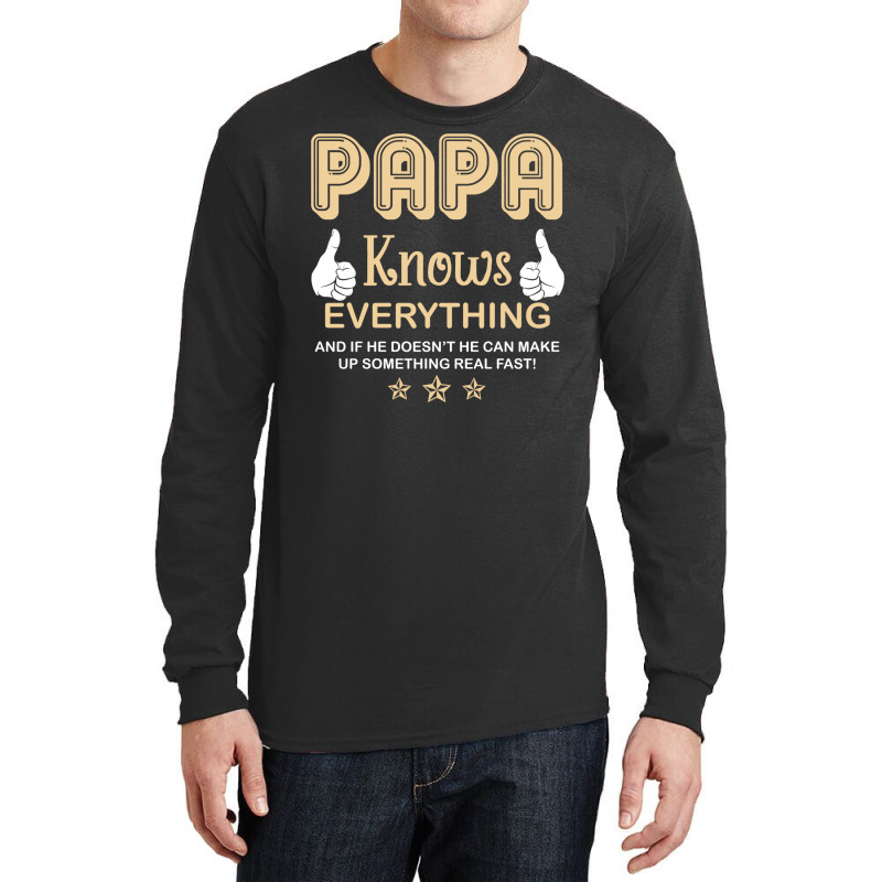 Papa Knows Everything 60th Gift Funny Father's Day Long Sleeve Shirts | Artistshot