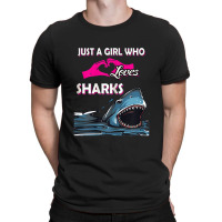 Just A Girl Who Loves Sharks Shirt Perfect Birthday Gift T-shirt | Artistshot