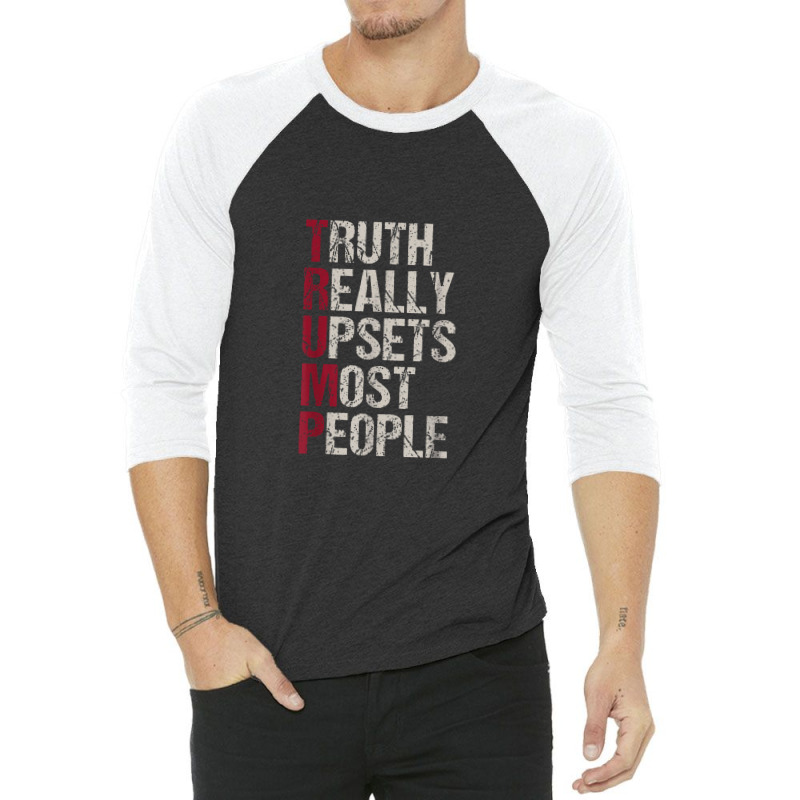 Trump Truth Really Upsets Most People 3/4 Sleeve Shirt | Artistshot