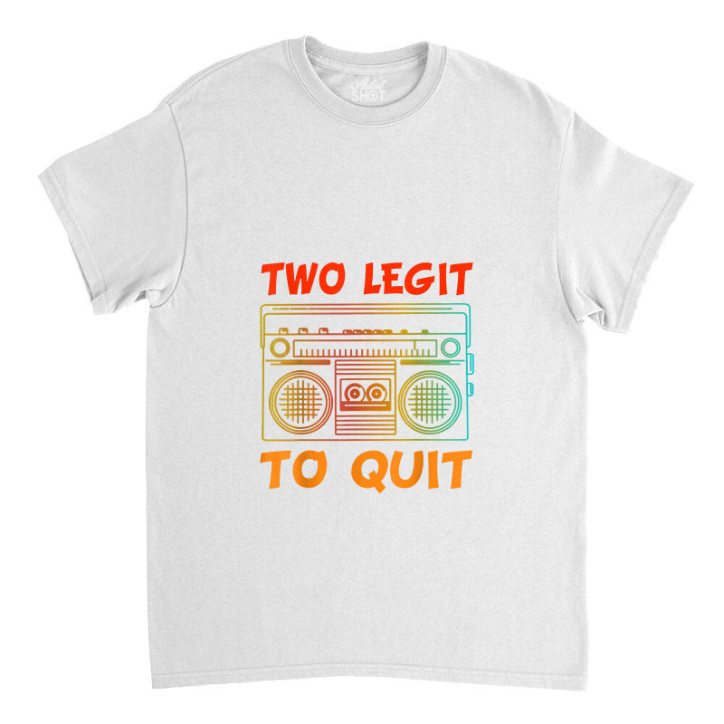 Two Legit To Quit Funny Hip Hop Theme 2nd Birthday Costume Classic T-shirt | Artistshot