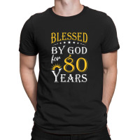 Vintage Blessed By God For 80 Years Happy 80th Birthday T-shirt | Artistshot