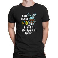 Will Trade Sister For Easter Candy Funny Boys Kids Toddler T-shirt | Artistshot