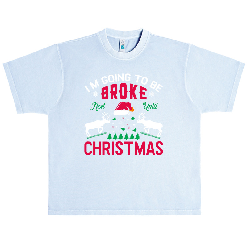 I'm Going To Be Broke Next Until Christmas Urban Heavy T-shirt | Artistshot