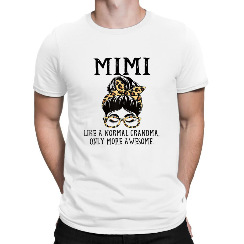 Womens Mimi Like A Normal Grandma Only More Awesome Mothers Day T Shir T-shirt | Artistshot