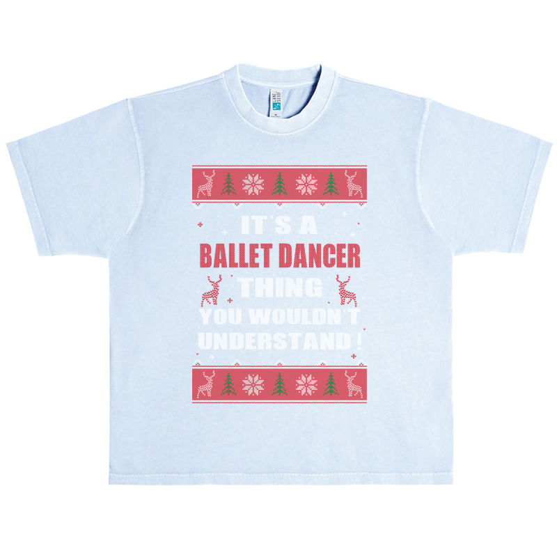 It's A Nurse Thing You Wouldn't Understand Ballet Dancer Ugly Christma Urban Heavy T-shirt | Artistshot