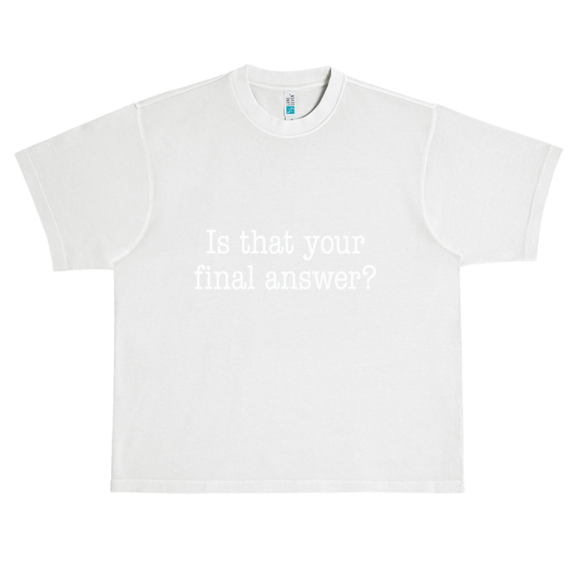 Is That Your Final Answer Urban Heavy T-shirt by hotcoffeepdc | Artistshot