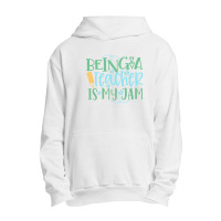 Being A Teacher Is My Jam Urban Pullover Hoodie | Artistshot