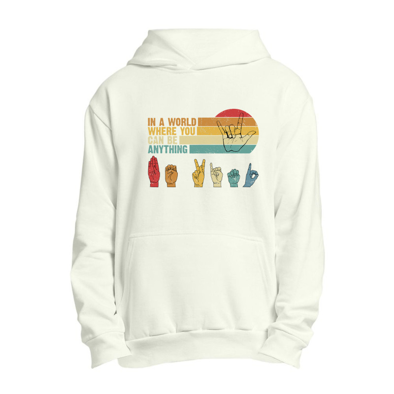 In The World Where You Can Be Anything Be Kind Sign Language T Shirt Urban Pullover Hoodie by ryan2204 | Artistshot