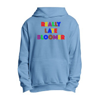 Really Late Bloomer Urban Pullover Hoodie | Artistshot