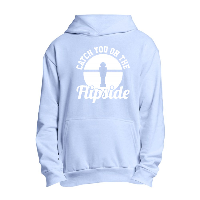 Catch You On The Flipside Urban Pullover Hoodie | Artistshot